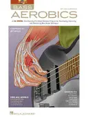 Bass Aerobics: Ein 52-wöchiges Trainingsprogramm mit einer Übung pro Woche zum Entwickeln, Verbessern und Erhalten der Bassgitarren-Technik [mit CD (Audio)] - Bass Aerobics: A 52-Week, One-Exercise-Per-Week Workout Program for Developing, Improving, and Maintaining Bass Guitar Technique [With CD (Audio)]