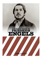 Der Rebellenführer zu Friedrich Engels - Rebel's Guide To Friedrich Engels