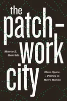 Die Patchwork-Stadt: Klasse, Raum und Politik in Metro Manila - The Patchwork City: Class, Space, and Politics in Metro Manila