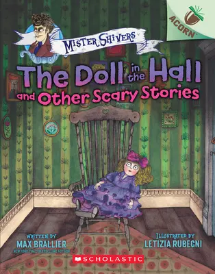 Die Puppe im Flur und andere Gruselgeschichten: Ein Eichelbuch (Mister Shivers #3), 3 - The Doll in the Hall and Other Scary Stories: An Acorn Book (Mister Shivers #3), 3