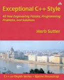 Außergewöhnlicher C++-Stil: 40 neue technische Rätsel, Programmierprobleme und Lösungen - Exceptional C++ Style: 40 New Engineering Puzzles, Programming Problems, and Solutions