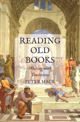 Alte Bücher lesen: Schreiben mit Traditionen - Reading Old Books: Writing with Traditions