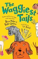 Die waghalsigsten Schwänze: Gedichte, geschrieben von Hunden - The Waggiest Tails: Poems Written by Dogs