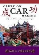 Carry on Car Making - Das Leben in China nach Longbridge - Carry on Car Making - Life in China After Longbridge