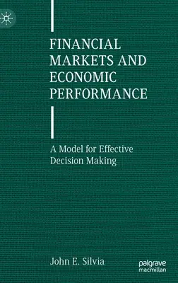 Finanzmärkte und wirtschaftliche Leistung: Ein Modell zur effektiven Entscheidungsfindung - Financial Markets and Economic Performance: A Model for Effective Decision Making