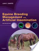 Zuchtmanagement und künstliche Besamung bei Pferden - Equine Breeding Management and Artificial Insemination