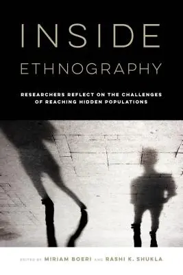 Ethnographie von innen: Forscher denken über die Herausforderungen beim Erreichen versteckter Bevölkerungsgruppen nach - Inside Ethnography: Researchers Reflect on the Challenges of Reaching Hidden Populations