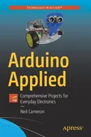 Arduino Angewandt: Umfassende Projekte für alltägliche Elektronik - Arduino Applied: Comprehensive Projects for Everyday Electronics