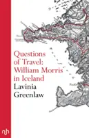 Fragen des Reisens - William Morris in Island - Questions of Travel - William Morris in Iceland