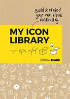 Meine Ikonen-Bibliothek: Bauen Sie Ihr eigenes visuelles Vokabular auf und erweitern Sie es - My Icon Library: Build & Expand Your Own Visual Vocabulary
