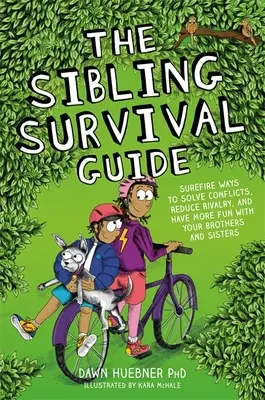 Der Leitfaden zum Überleben von Geschwistern: Sichere Wege, um Konflikte zu lösen, Rivalität zu verringern und mehr Spaß mit Ihren Geschwistern zu haben - The Sibling Survival Guide: Surefire Ways to Solve Conflicts, Reduce Rivalry, and Have More Fun with Your Brothers and Sisters