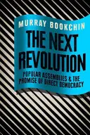 Die nächste Revolution - Volksversammlungen und das Versprechen der direkten Demokratie - Next Revolution - Popular Assemblies and the Promise of Direct Democracy