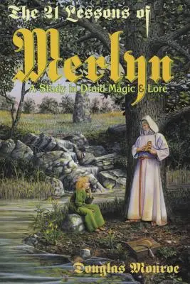 Die 21 Lektionen von Merlyn: Eine Studie in druidischer Magie und Überlieferung - The 21 Lessons of Merlyn: A Study in Druid Magic & Lore
