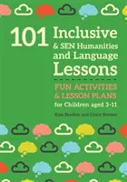 101 integrative und geisteswissenschaftliche und sprachliche Lektionen: Lustige Aktivitäten und Unterrichtspläne für Kinder im Alter von 3 bis 11 Jahren - 101 Inclusive and Sen Humanities and Language Lessons: Fun Activities and Lesson Plans for Children Aged 3 - 11