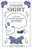 Seltsamer Anblick: Ein Geheimnis des Essex-Hexenmuseums - Strange Sight: An Essex Witch Museum Mystery