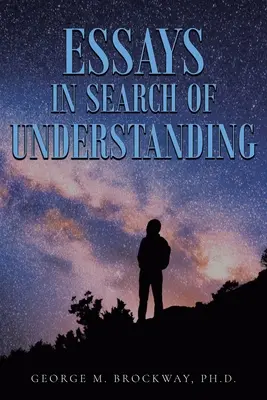 Essays auf der Suche nach dem Verstehen - Essays in Search of Understanding