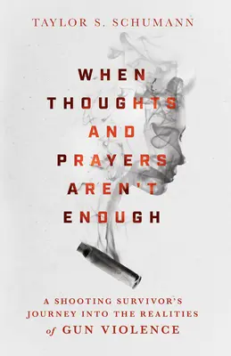 Wenn Gedanken und Gebete nicht ausreichen: Die Reise eines Überlebenden einer Schießerei in die Realitäten der Waffengewalt - When Thoughts and Prayers Aren't Enough: A Shooting Survivor's Journey Into the Realities of Gun Violence