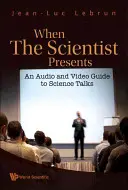Wenn der Wissenschaftler präsentiert: Ein Audio- und Videoguide zu wissenschaftlichen Vorträgen (mit DVD-Rom) [Mit DVD-Rom] - When the Scientist Presents: An Audio and Video Guide to Science Talks (with DVD-Rom) [With DVD ROM]