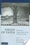 Felder des Glaubens: Theologie und Religionswissenschaft für das einundzwanzigste Jahrhundert - Fields of Faith: Theology and Religious Studies for the Twenty-First Century