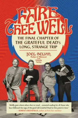 Lebe wohl: Das letzte Kapitel der langen, seltsamen Reise der Grateful Dead - Fare Thee Well: The Final Chapter of the Grateful Dead's Long, Strange Trip