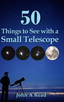 50 Dinge, die man mit einem kleinen Teleskop sehen kann - 50 Things to See with a Small Telescope