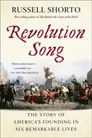 Revolutionslied: Die Geschichte der Gründung Amerikas in sechs bemerkenswerten Lebensläufen - Revolution Song: The Story of America's Founding in Six Remarkable Lives