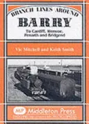 Zweiglinien um Barry - nach Cardiff, Wenvoe, Penarth und Bridgend - Branch Lines Around Barry - To Cardiff, Wenvoe, Penarth and Bridgend