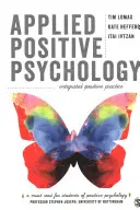 Angewandte Positive Psychologie: Integrierte positive Praxis - Applied Positive Psychology: Integrated Positive Practice