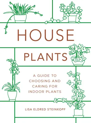 Zimmerpflanzen (Mini): Ein Leitfaden für die Auswahl und Pflege von Zimmerpflanzen - Houseplants (Mini): A Guide to Choosing and Caring for Indoor Plants