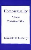 Homosexualität: Eine neue christliche Ethik - Homosexuality: A New Christian Ethic