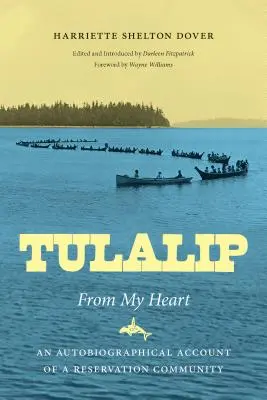 Tulalip, Aus meinem Herzen: Ein autobiografischer Bericht über eine Reservatsgemeinschaft - Tulalip, From My Heart: An Autobiographical Account of a Reservation Community