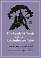 Das Schloss der Wahrheit und andere revolutionäre Geschichten - The Castle of Truth and Other Revolutionary Tales