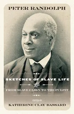 Skizzen aus dem Sklavenleben und Von der Sklavenkabine zur Kanzel - Sketches of Slave Life and From Slave Cabin to the Pulpit