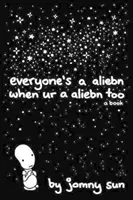 Jeder ist ein Aliebn, wenn du auch ein Aliebn bist: Ein Buch - Everyone's a Aliebn When Ur a Aliebn Too: A Book