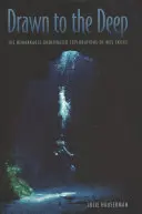 In die Tiefe gezogen: Die bemerkenswerten Unterwasser-Erkundungen von Wes Skiles - Drawn to the Deep: The Remarkable Underwater Explorations of Wes Skiles