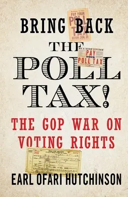 Bring Back the Poll Tax - Der Krieg der GOP gegen das Wahlrecht - Bring Back the Poll Tax!-The GOP War on Voting Rights