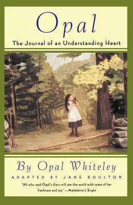 Opal: Das Tagebuch eines verständnisvollen Herzens - Opal: The Journal of an Understanding Heart