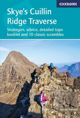 Skye's Cuillin Ridge Traverse: Strategien, Ratschläge, detailliertes Topo-Booklet und 10 klassische Scrambles - Skye's Cuillin Ridge Traverse: Strategies, Advice, Detailed Topo Booklet and 10 Classic Scrambles