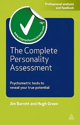 Die komplette Persönlichkeitsbewertung: Psychometrische Tests, die Ihr wahres Potenzial offenbaren - The Complete Personality Assessment: Psychometric Tests to Reveal Your True Potential