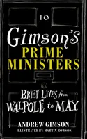 Gimson's Prime Ministers - Kurze Lebensläufe von Walpole bis Johnson - Gimson's Prime Ministers - Brief Lives from Walpole to Johnson