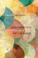 Aristoteles' Ontologie des Wandels - Aristotle's Ontology of Change