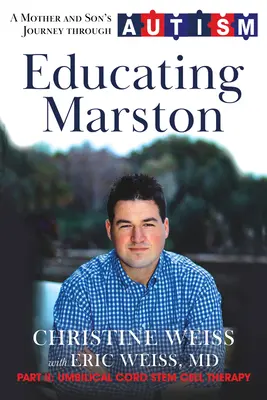 Marston erziehen: Die Reise einer Mutter und ihres Sohnes durch den Autismus - Educating Marston: A Mother and Son's Journey Through Autism