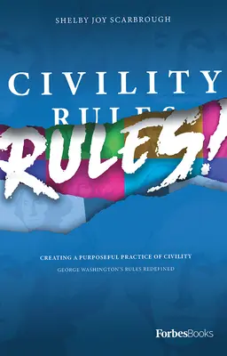 Höflichkeit regiert! Eine zielgerichtete Praxis der Höflichkeit schaffen - Civility Rules! Creating a Purposeful Practice of Civility