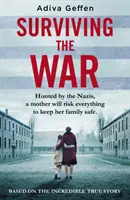 Den Krieg überleben - basierend auf einer unglaublichen wahren Geschichte von Hoffnung, Liebe und Widerstand - Surviving the War - based on an incredible true story of hope, love and resistance