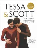 Tessa & Scott: Unsere Reise vom Kindheitstraum zum Gold - Tessa & Scott: Our Journey from Childhood Dream to Gold
