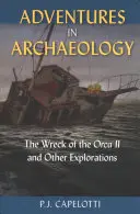 Abenteuer in der Archäologie: Das Wrack der Orca II und andere Erkundungen - Adventures in Archaeology: The Wreck of the Orca II and Other Explorations