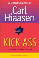 Kick Ass: Ausgewählte Kolumnen von Carl Hiaasen - Kick Ass: Selected Columns of Carl Hiaasen