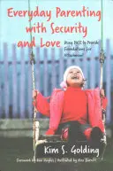 Alltägliche Erziehung mit Sicherheit und Liebe: Mit Tempo zu den Grundlagen der Bindung - Everyday Parenting with Security and Love: Using Pace to Provide Foundations for Attachment