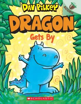 Dragon Gets By: Ein Eichelbuch (Dragon #3), 3 - Dragon Gets By: An Acorn Book (Dragon #3), 3