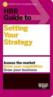 HBR-Leitfaden zur Festlegung Ihrer Strategie - HBR Guide to Setting Your Strategy